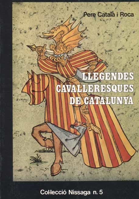 LLEGENDES CAVALLERESQUES DE CATALUNYA | 9788423202423 | CATALA I ROCA, PERE | Llibreria Online de Tremp