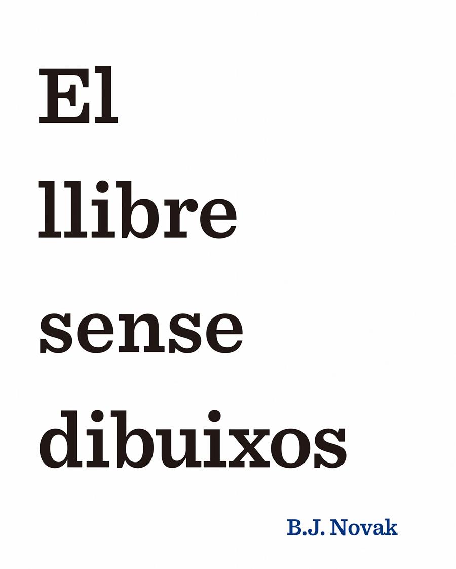 LLIBRE SENSE DIBUIXOS, EL  | 9788490579893 | B. J. NOVAK | Llibreria Online de Tremp