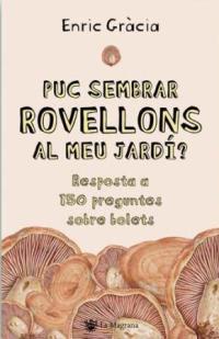 PUC SEMBRAR ROVELLONS AL MEU JARDI? | 9788478717651 | GRACIA, ENRIC | Llibreria Online de Tremp