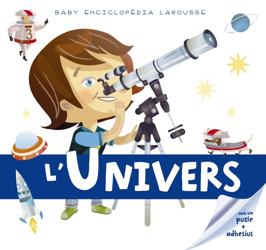 BABY ENCICLOPÈDIA. L ' UNIVERS | 9788416641178 | LAROUSSE EDITORIAL | Llibreria Online de Tremp