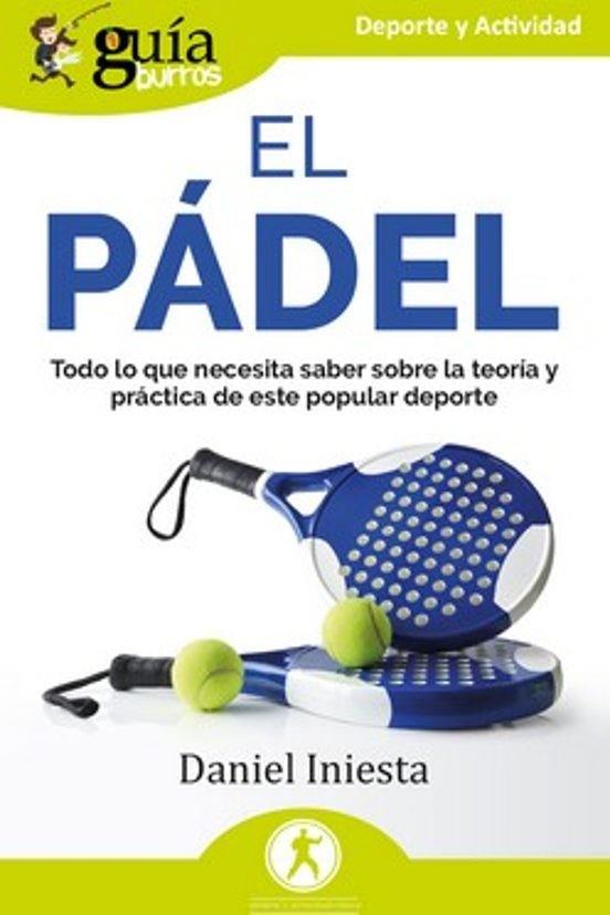 GUÍABURROS: EL PÁDEL | 9788419731821 | INIESTA, DANIEL | Llibreria Online de Tremp