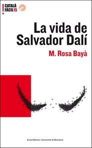 VIDA DE SALVADOR DALI, LA | 9788497663496 | BAYÀ, M. ROSA | Llibreria Online de Tremp