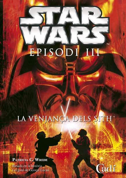 VENJANCA DELS SITH, LA. STAR WARS 3 | 9788447408207 | WREDE, PATRICIA C. | Llibreria Online de Tremp