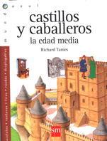 CASTILLOS Y CABALLEROS : LA EDAD MEDIA | 9788434867345 | TAMES, RICHARD | Llibreria Online de Tremp