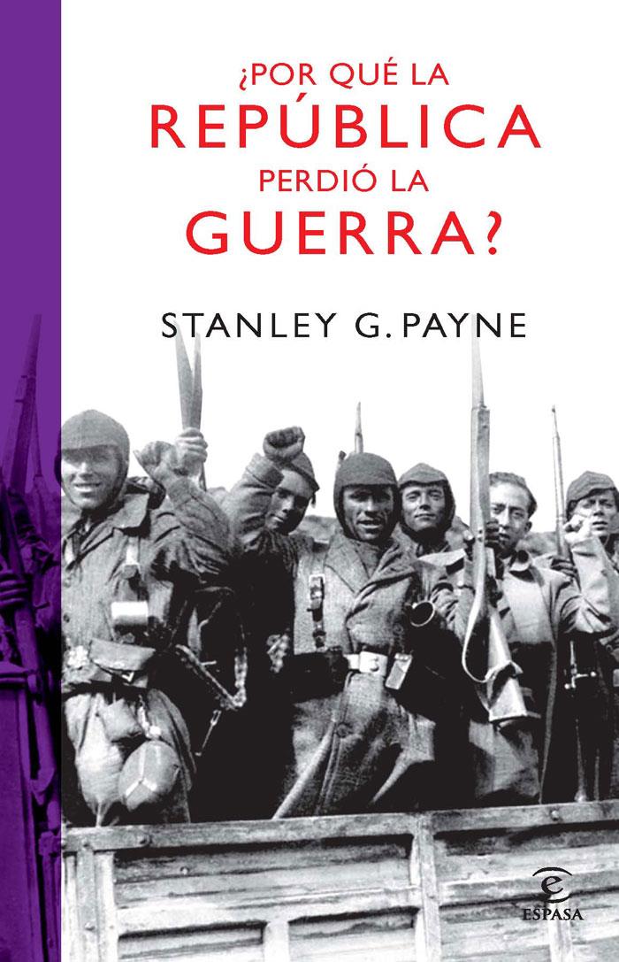 POR QUE LA REPUBLICA PERDIO LA GUERRA? | 9788467032987 | PAYNE, STANLEY G.