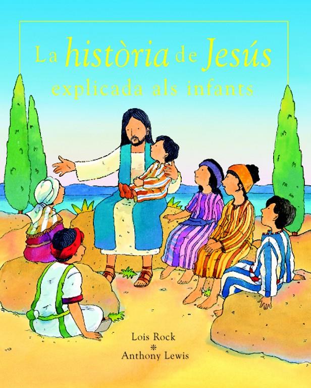 HISTORIA DE JESUS (CATALA) | 9788423675739 | ROCK, LOIS / LEWIS, ANTHONY | Llibreria Online de Tremp