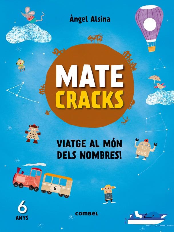 MATECRACKS VIATGE AL MÓN DELS NOMBRES! 6 ANYS | 9788491010920 | ALSINA, ÀNGEL | Llibreria Online de Tremp