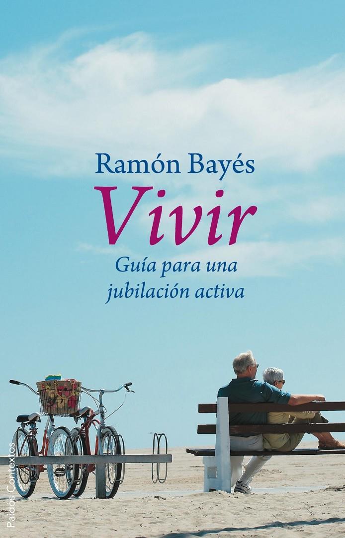 VIVIR: UNA GUIA PARA UNA JUBILACION ACTIVA | 9788449322211 | BAYER, RAMON | Llibreria Online de Tremp