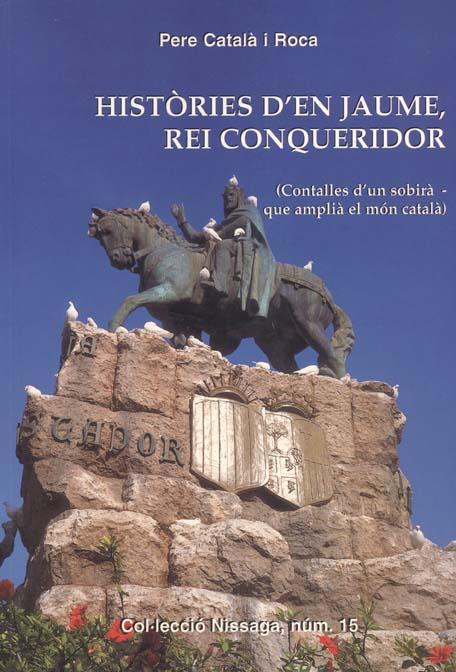 HISTORIES D'EN JAUME, REI CONQUERIDOR | 9788423206094 | CATALA I ROCA, PERE | Llibreria Online de Tremp