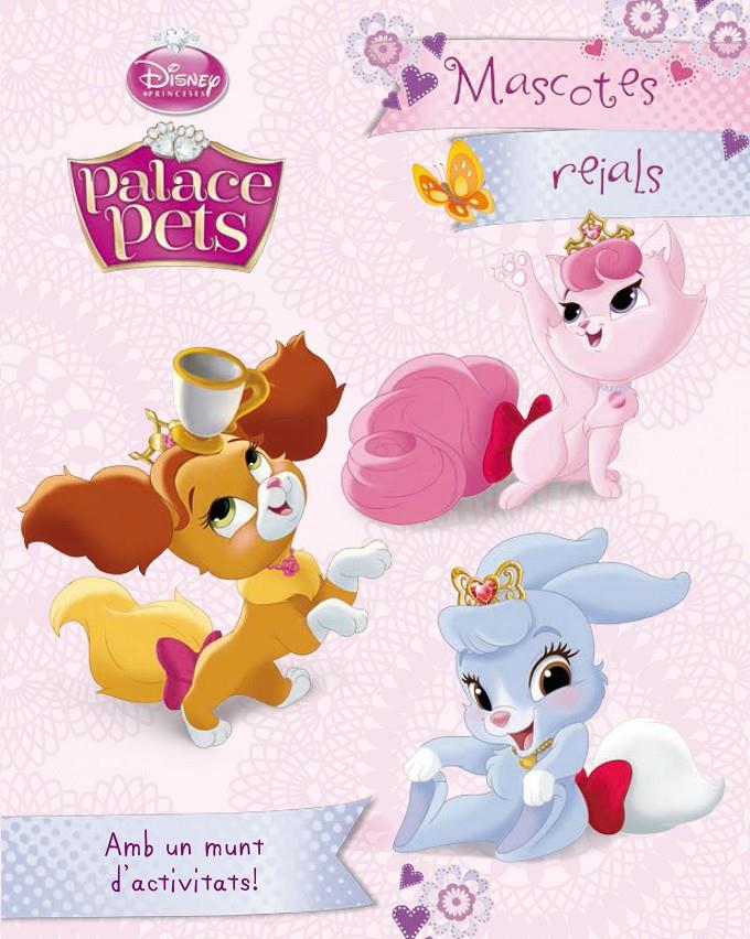 PRINCESES. PALACE PETS. MASCOTES REIALS | 9788490575833 | DISNEY | Llibreria Online de Tremp