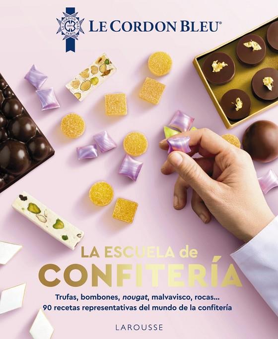 LA ESCUELA DE CONFITERÍA. LE CORDON BLEU® | 9788410124509 | LE CORDON BLEU® | Llibreria Online de Tremp