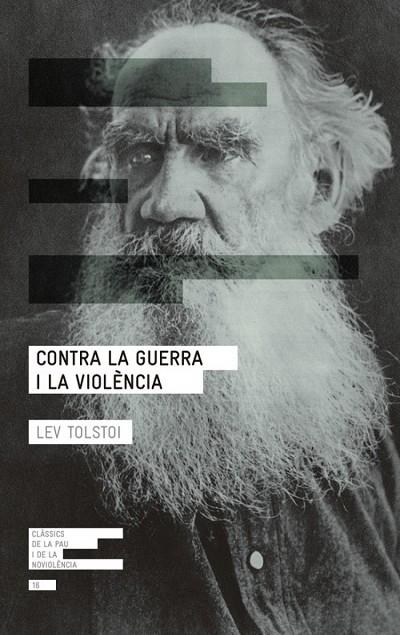 CONTRA LA GUERRA I LA VIOLÈNCIA | 9788417214265 | TOLSTOI, LEV | Llibreria Online de Tremp