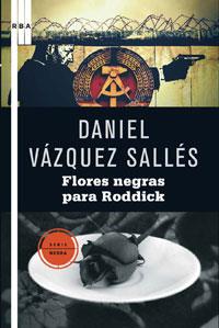 FLORES NEGRAS PARA RODDICK | 9788498677010 | VAZQUEZ SALLES, DANIEL | Llibreria Online de Tremp