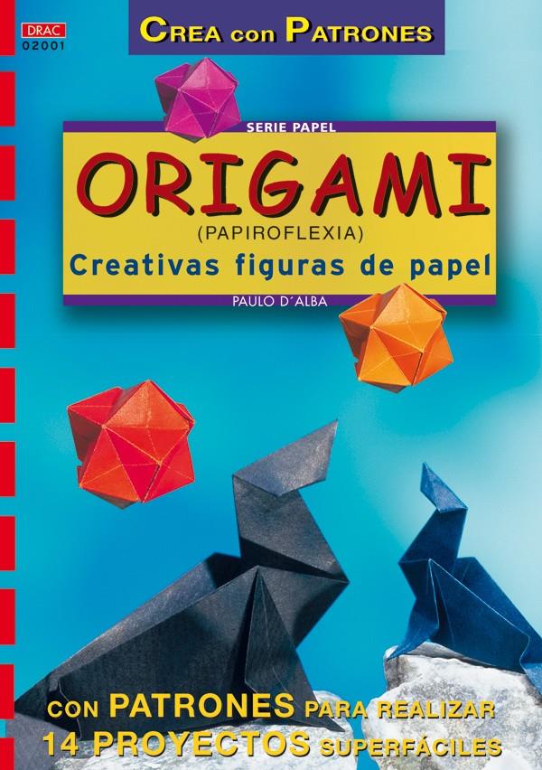 ORIGAMI(PAPIROFLEXIA). CREATIVAS FIGURAS DE PAPEL | 9788495873095 | D'ALBA, PAULO | Llibreria Online de Tremp