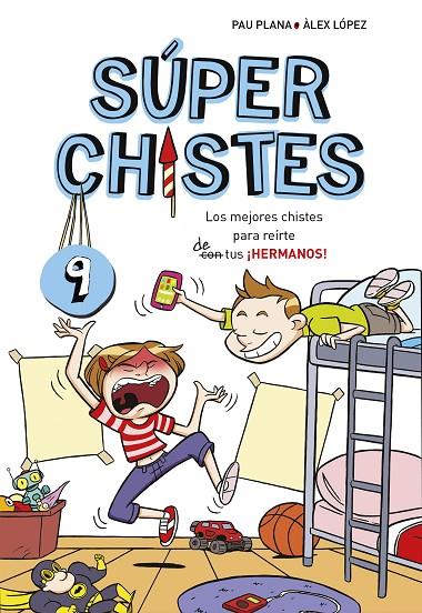 SÚPER CHISTES DE HERMANOS (SÚPER CHISTES 9) | 9788417460709 | PLANA, PAU | Llibreria Online de Tremp