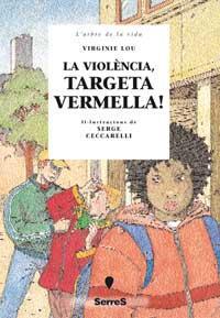 VIOLENCIA, TARGETA VERMELLA, LA | 9788484881353 | LOU, VIRGINIE ; CECCARELLI, SERGE | Llibreria Online de Tremp