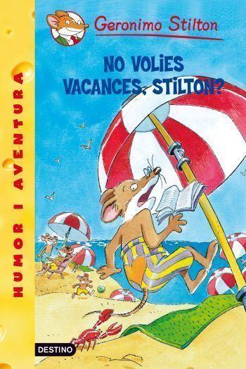 NO VOLIES VACANCES, STILTON? | 9788492790135 | STILTON, GERONIMO. | Llibreria Online de Tremp