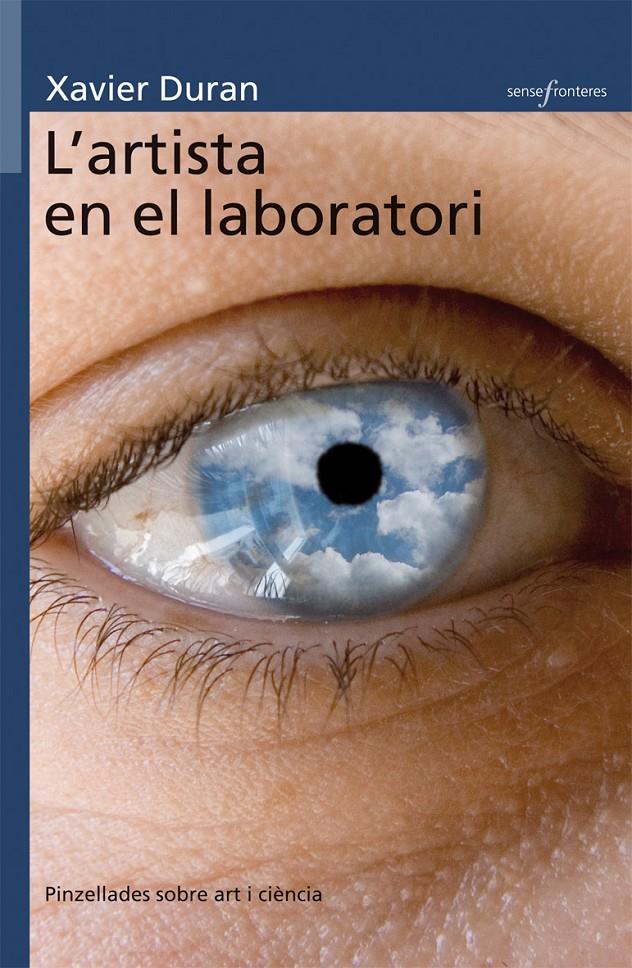 L'ARTISTA EN EL LABORATORI : PINZELLADES SOBRE ART I CIENCIA | 9788498242386 | DURAN, XAVIER (1959- ) | Llibreria Online de Tremp