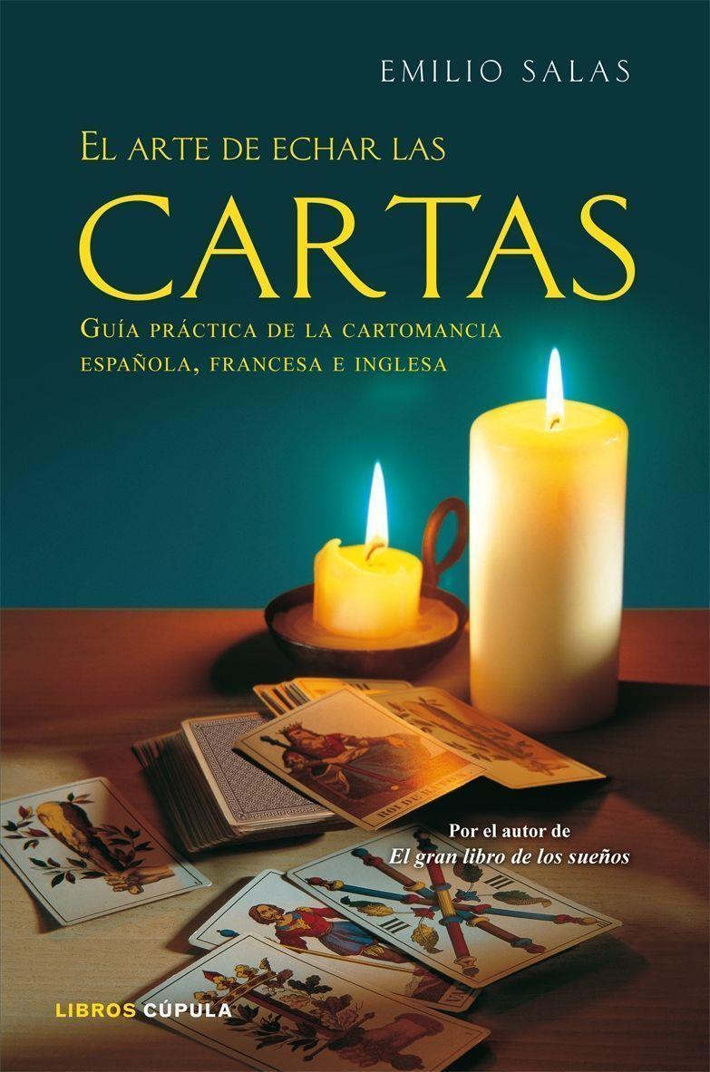 ARTE DE ECHAR LAS CARTAS: GUIA PRACTICA DE LA CARTONANCIA | 9788448047924 | SALAS, EDUARDO A.