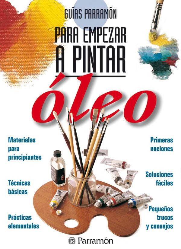 PARA EMPEZAR A PINTAR OLEO | 9788434220416 | PARRAMON, EQUIPO | Llibreria Online de Tremp