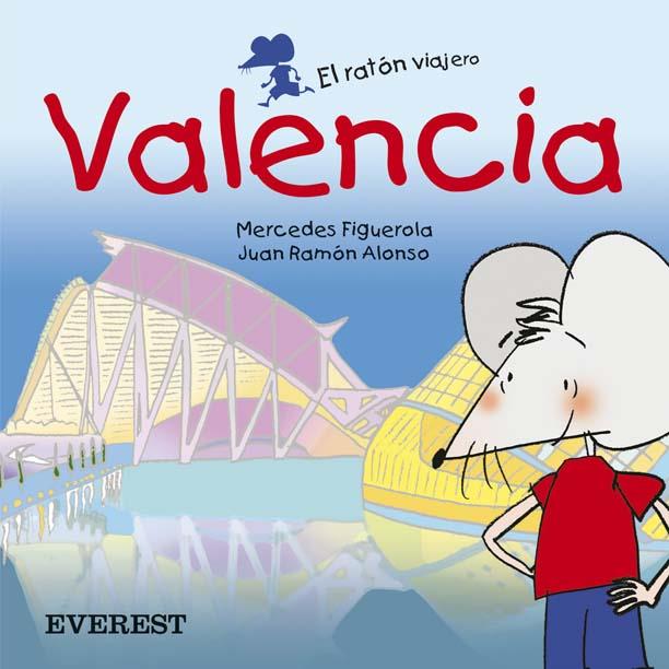 VALENCIA : EL RATÓN VIAJERO | 9788424105624 | MERCEDES FIGUEROLA MARTÍN | Llibreria Online de Tremp