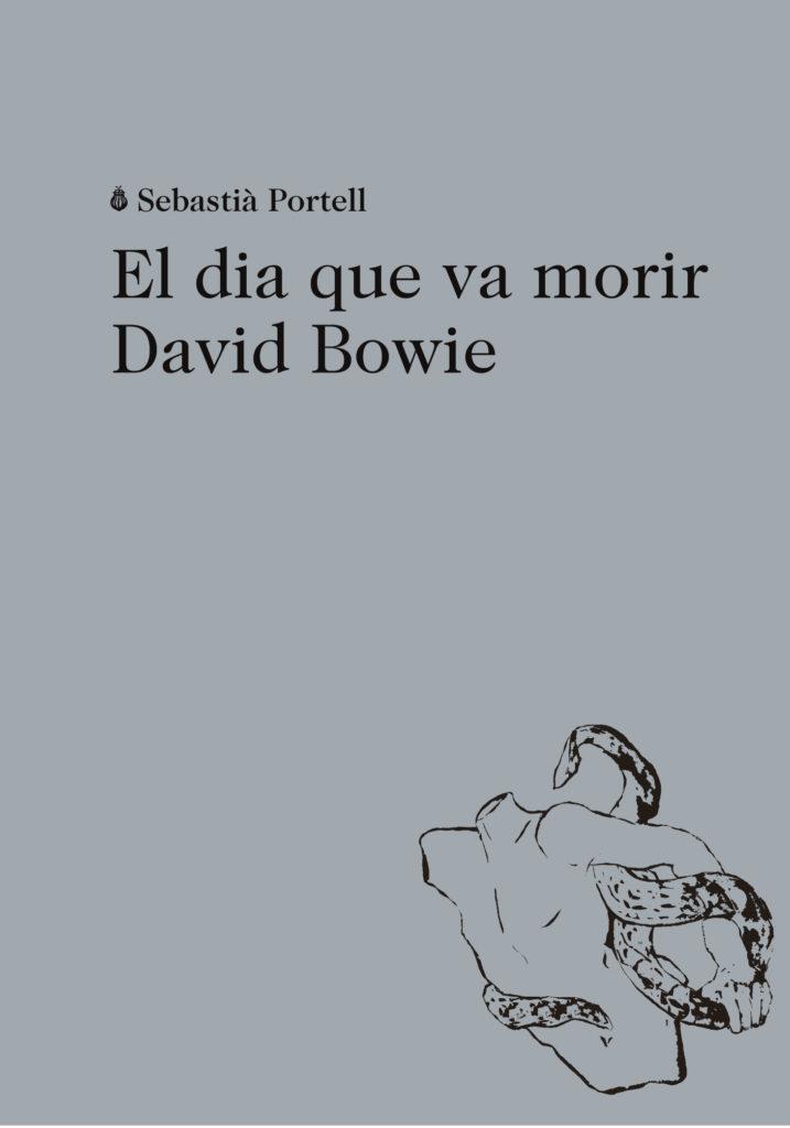 EL DIA QUE VA MORIR DAVID BOWIE | 9788494524943 | PORTELL CLAR, SEBASTIÀ | Llibreria Online de Tremp