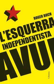 ESQUERRA INDEPENDENTISTA | 9788466408196 | BUCH, ROGER | Llibreria Online de Tremp