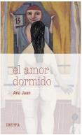 EL AMOR DORMIDO | 9788414006221 | JUAN GASCÓN, ANA | Llibreria Online de Tremp