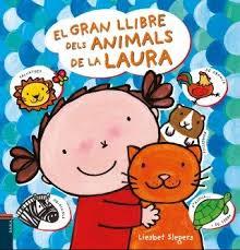 GRAN LLIBRE DELS ANIMALS DE LA LAURA, EL  | 9788447928101 | SLEGERS, LIESBET | Llibreria Online de Tremp