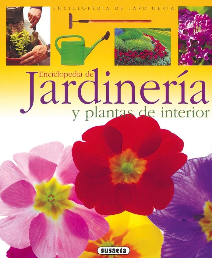 ENCICLOPEDIA DE JARDINERIA Y PLANTAS DE INTERIOR | 9788430567669 | Llibreria Online de Tremp