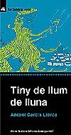 TINY DE LLUM DE LLUNA | 9788424691196 | GARCIA LLORCA, ANTONI | Llibreria Online de Tremp