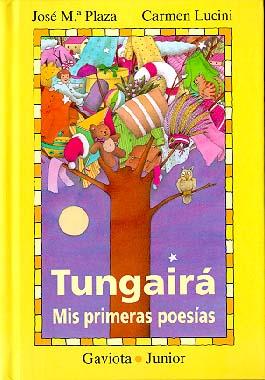 TUNGAIRA MIS PRIMERAS POESIAS | 9788439281153 | PLAZA, JOSE M. ; LUICINI, CARMEN | Llibreria Online de Tremp