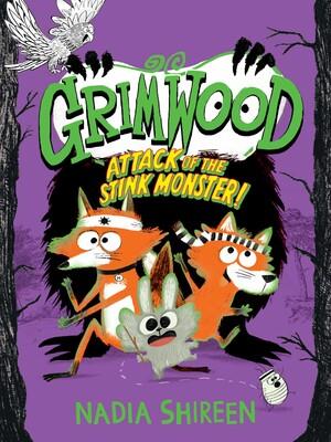 GRIMWOOD: ATTACK OF THE STINK MONSTER!  | 9781524886387 | SHIREEN, NADIA