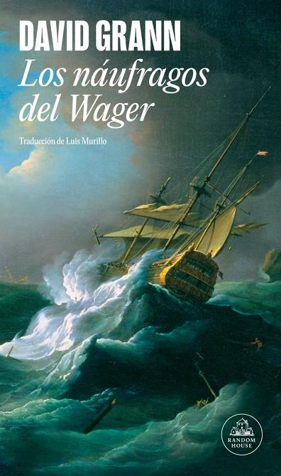 LOS NÁUFRAGOS DEL WAGER | 9788439744573 | GRANN, DAVID | Llibreria Online de Tremp