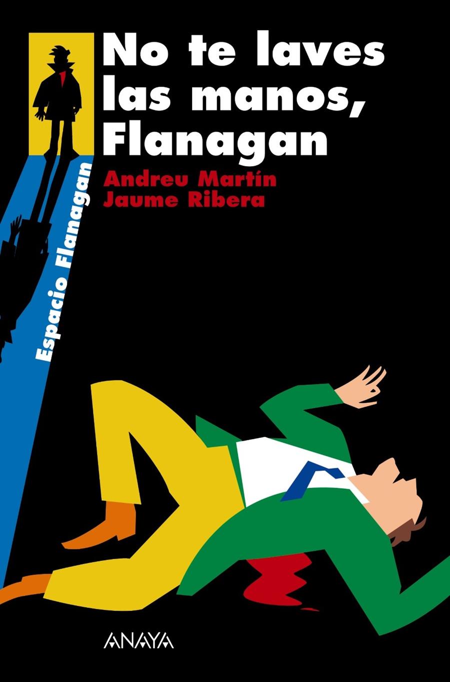 NO TE LAVES LAS MANOS, FLANAGAN | 9788466751896 | MARTIN, ANDREU ;  RIBERA, JAUME