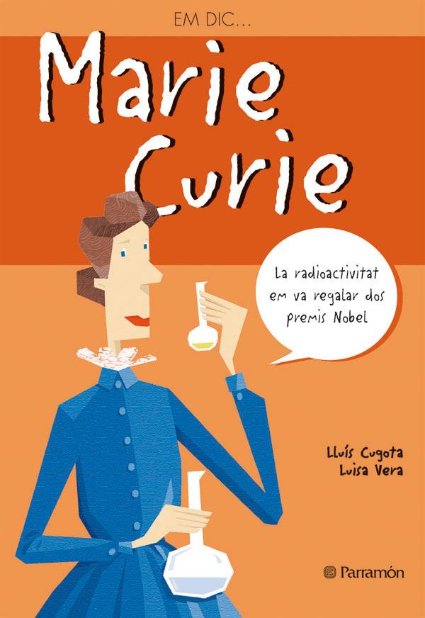 EM DIC MARIE CURIE | 9788434228245 | CUGOTA, LUIS | Llibreria Online de Tremp