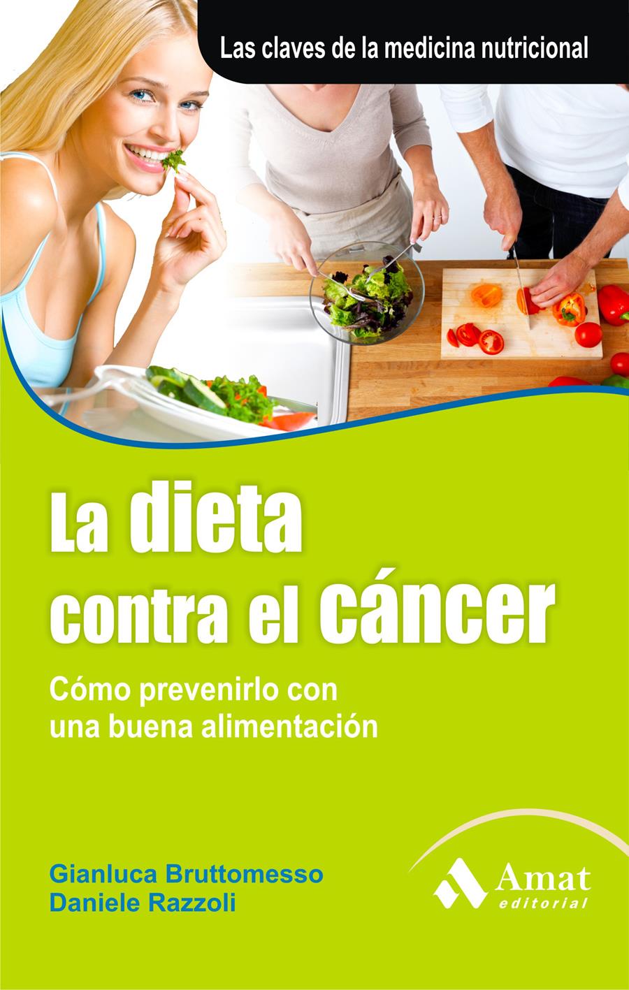 LA DIETA CONTRA EL CÁNCER | 9788497353748 | BRUTTOMESSO, GIANLUCA/RAZZOLI, DANIELLE | Llibreria Online de Tremp