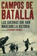 CAMPOS DE BATALLA LAS GUERRAS QUE HAN MARCADO LA GUERRA | 9788434452336 | HOLMES, RICHARD | Llibreria Online de Tremp