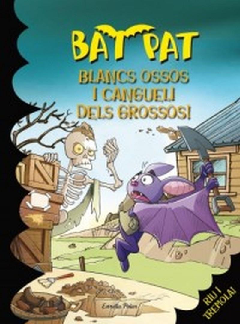 BAT PAT 18: BLANCS ÒSSOS I CANGUELI DELS GROSSOS | 9788499325064 | BAT PAT | Llibreria Online de Tremp