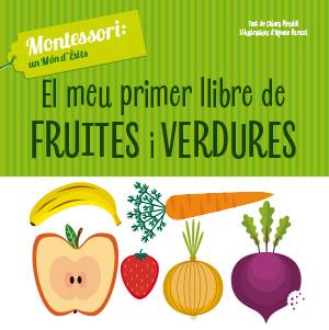 EL MEU PRIMER LLIBRE DE FRUITES I VERDURES (VVKIDS | 9788468261768 | CH. PIRODDI | Llibreria Online de Tremp