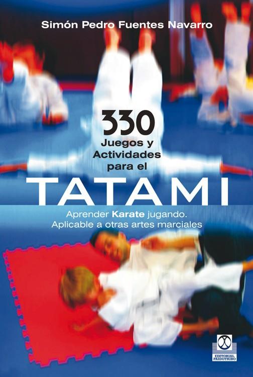 330 JUEGOS Y ACTIVIDADES PARA EL TATAMI | 9788499101859 | FUENTES NAVARRO, SIMÓN PEDRO | Llibreria Online de Tremp