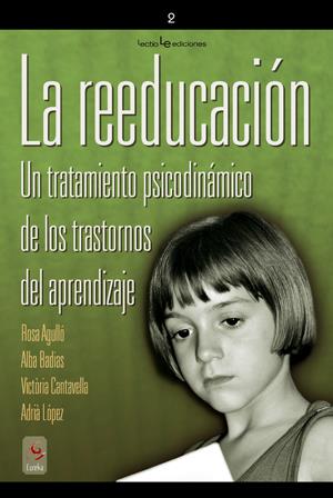 REEDUCACION, LA | 9788496754249 | AGULLO, ROSA; BADIAS, ALBA; CANTAVELLA, VICTORIA | Llibreria Online de Tremp