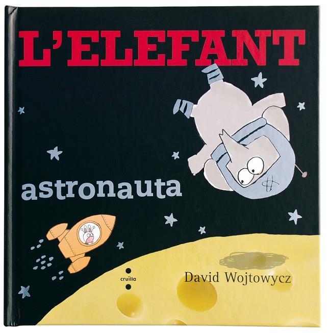 ELEFANT ASTRONAUTA, L' | 9788466121927 | WOJTOWYCZ, DAVID | Llibreria Online de Tremp