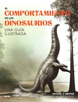 EL COMPORTAMIENTO DE LOS DINOSAURIOS | 9788410048652 | BENTON, MICHAEL J./NICHOLIS, BOB | Llibreria Online de Tremp