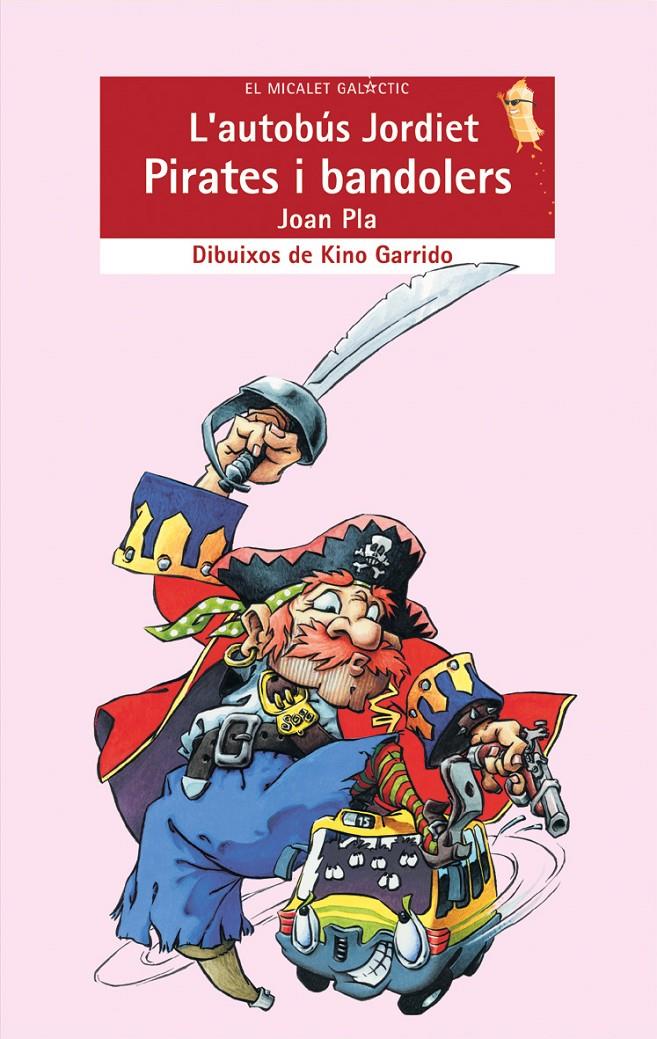 AUTOBUS JORDIET : PIRATES I BANDOLERS | 9788476609941 | PLA, JOAN ; GARRIDO, KINO | Llibreria Online de Tremp