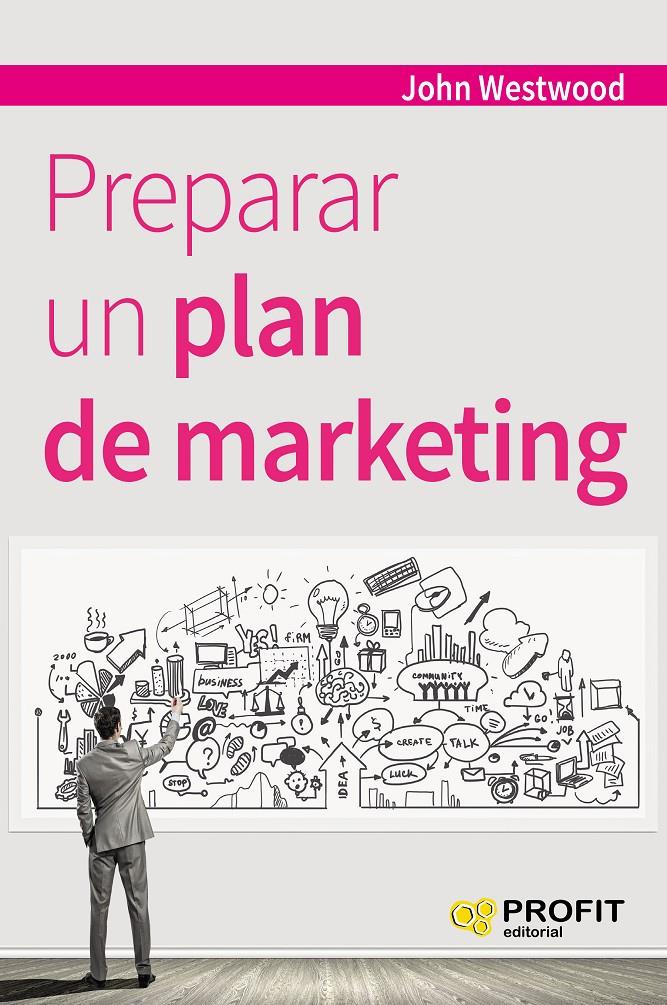 PREPARAR UN PLAN DE MARKETING | 9788416583355 | WESTWOOD, JOHN | Llibreria Online de Tremp