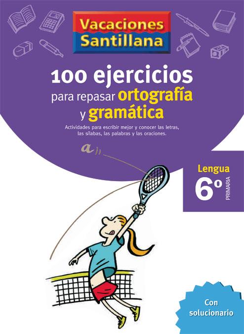 100 EJERCICIOS PARA REPASAR ORTOGRAFIA Y GRAMÁTICA 6º PRIMAR | 9788429407884 | Llibreria Online de Tremp