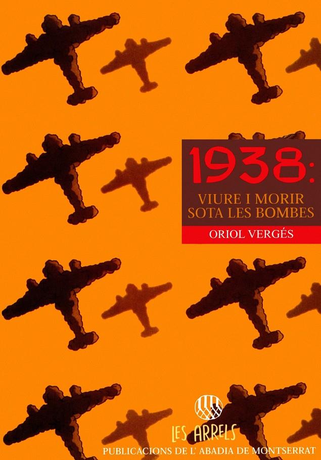 1938: VIURE I MORIR SOTA LES BOMBES | 9788478269143 | VERGES, ORIOL | Llibreria Online de Tremp