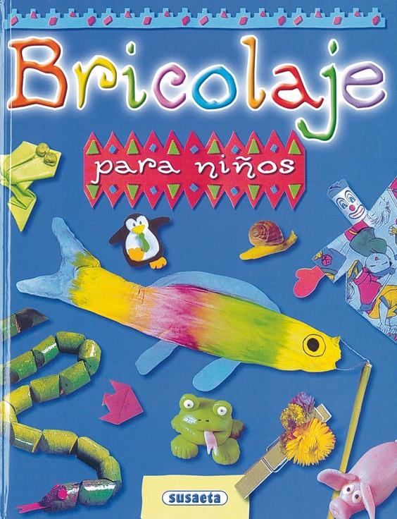 BRICOLAJE PARA NIÑOS | 9788430583546 | LAFARGE, CATHERINE  LAFARGE, REMY | Llibreria Online de Tremp