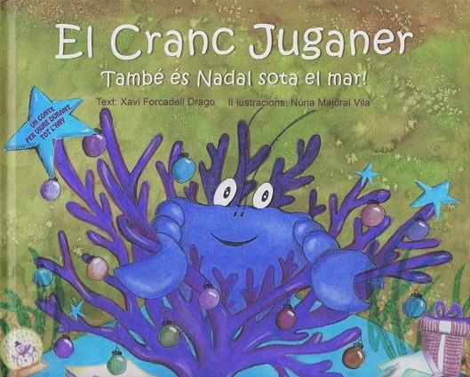 EL CRANC JUGANER. TAMBÉ ÉS NADAL SOTA EL MAR! | 9788410033009 | FORCADELL DRAGO, XAVI | Llibreria Online de Tremp